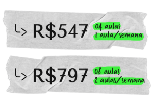 547 reais 4 aulas 1 aula por semana; 797 reais 8 aulas 2 aulas por semana